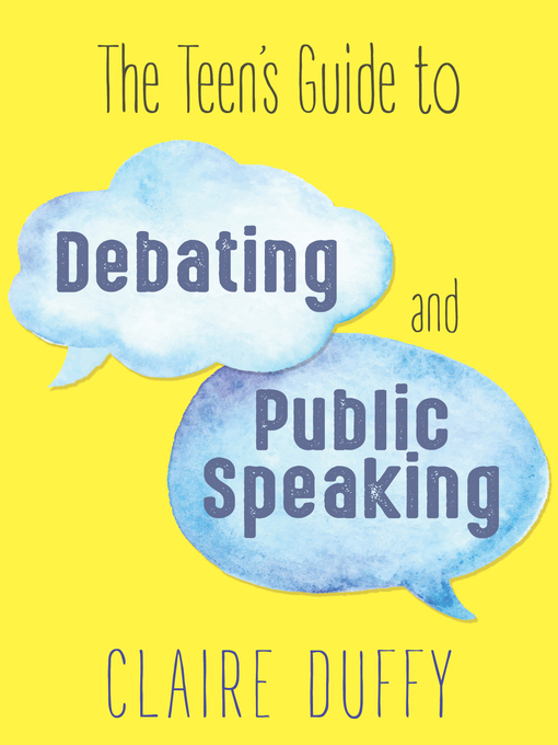 Title details for The Teen's Guide to Debating and Public Speaking by Claire Duffy - Wait list